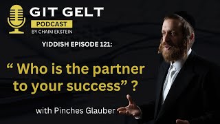 Episode 122 (Yiddish):  האב איינער וואס זאל דיך העלפן אין דיין פיינענסשעל לעבן