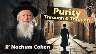 Purity Through and Through | Rabbi Nachum Cohen