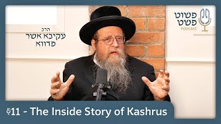 The Inside Story of Kashrus – Rabbi Akiva Usher Padwa – Pushet Pshat • Ep 11