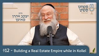 Building a Real Estate Empire while in Kollel – Rabbi Yakov Aron Posen – Pushet Pshat • Ep 12