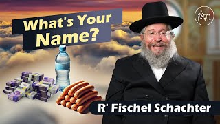 What's Your Name? | Rabbi Fischel Schachter