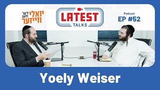 Latest Talks Podcast – Ep #52 | Topics: The Prison System | Yoely's Mission | Insights & Stories.