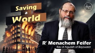 Saving a World | Rabbi Menachem Feifer