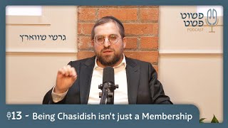 Being Chasidish isn't just a Membership – Gershy Schwarcz – Pushet Pshat • Ep 13