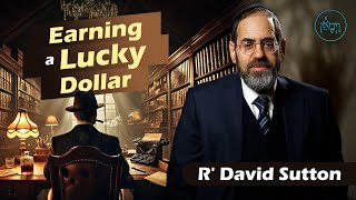 Earning a Lucky Dollar | Rabbi David Sutton